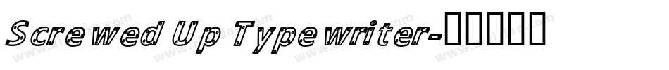 Screwed Up Typewriter字体转换